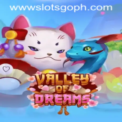 Exploring the Enchanting World of ValleyofDreams with SLOTS GO